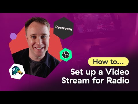 How to Set up a Video Stream for Radio | Restream, StreamYard, OBS