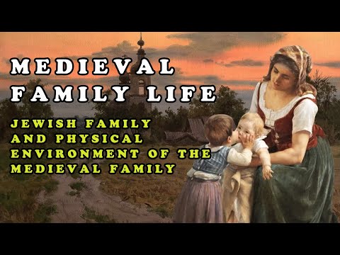 Medieval Family Life || Jewish Family and Physical Environment of the Medieval Family