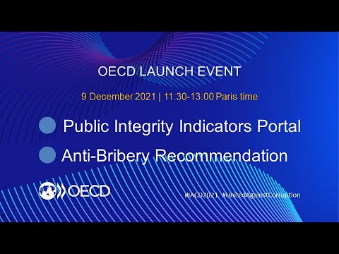 Launch of the OECD Public Integrity Indicators Portal and of the 2021 Anti-Bribery Recommendation