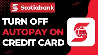 How to Turn Off AutoPay on Scotiabank Credit Card !