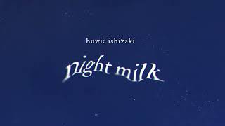 Huwie Ishizaki - cover album『night milk』trailer