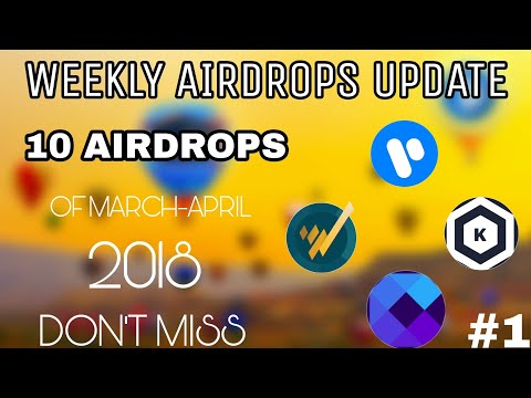 Weekly Airdrops Update: 10 Airdrops Of March-April 2018 Earn Upto 1000$