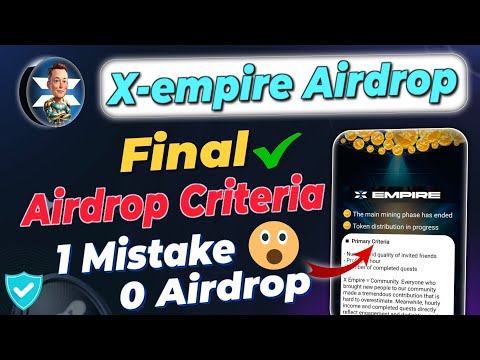 X empire final airdrop claim criteria | x empire eligibility criteria | x empire airdrop claim