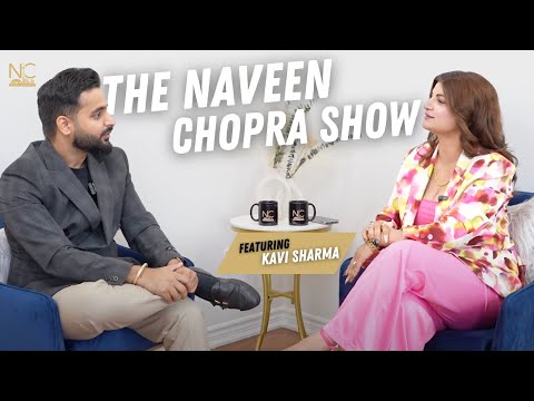 From Start to Success: Kavi Sharma's Real Estate Journey | The Naveen Chopra Show