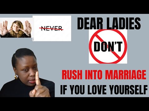 Don't rush into marriage, You will regret it. 2 BIG REASONS