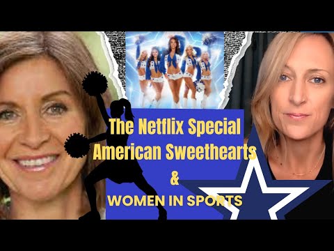 American Sweethearts: The Dallas Cowboy's Cheerleaders, Netflix, & Women in Sports