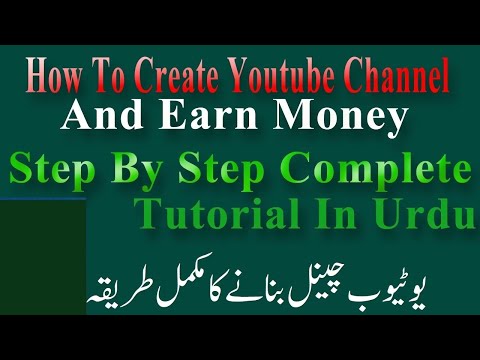 How To Create Youtube Channel & Earn Money Step By Step Complete Tutorial 2020