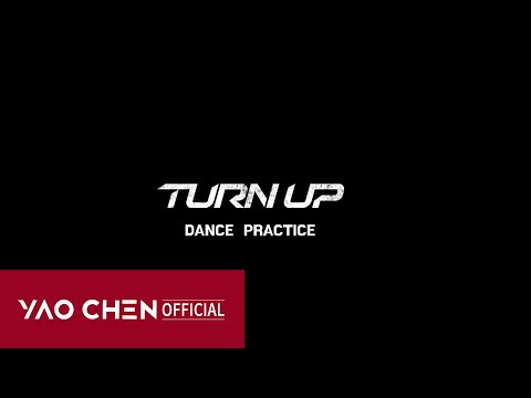 YAOCHEN｜《TURN UP》DANCE PRACTICE