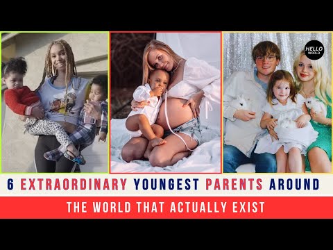 6 Extraordinary Youngest Parents Around The World That Actually Exist