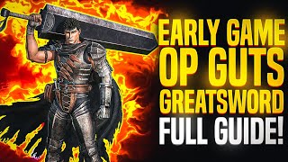 Early Game OP GUTS Greatsword Full Build & Guide! (Elden Ring works on 1.10)