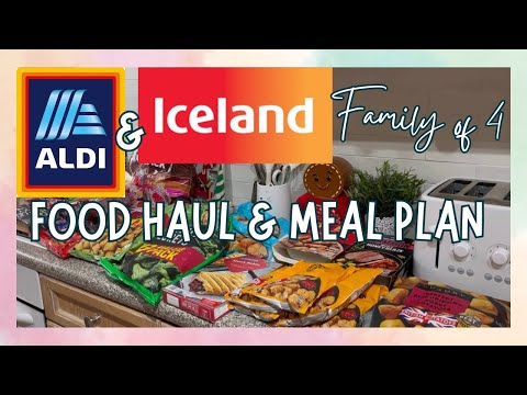 ALDI & ICELAND FOOD HAUL & MEAL PLAN | GROCERY HAUL UK