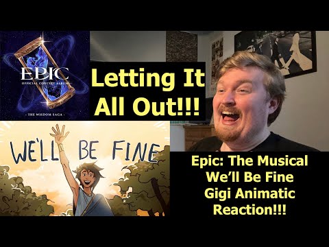 Letting it All Out!!! Epic: The Musical We'll Be Fine Gigi Animatic Reaction!!!