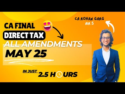 CA Final Direct Tax All Amendments applicable for May 25/ Nov 25 |CA Rohan Garg AIR5|