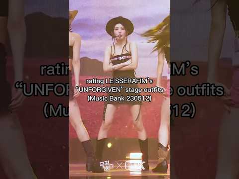 rating LE SSERAFIM’s “UNFORGIVEN” stage outfits (no hate, my opinion!) #lesserafim #kpop