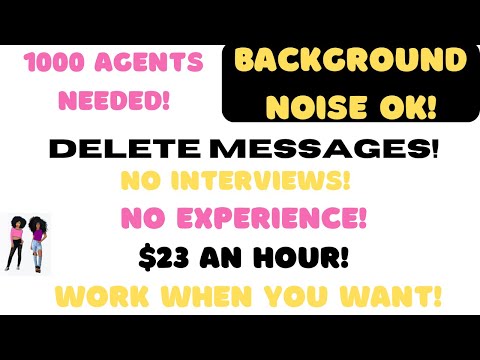 Background Noise Ok! - $23 An Hour Get Paid To Delete Messages No Interview Work From Home Jobs