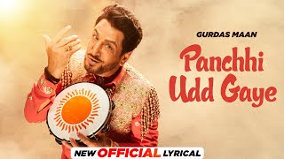 Panchhi Udd Gaye (Official Lyrical) | Gurdas Maan | Jatinder Shah | Latest Punjabi Songs 2024