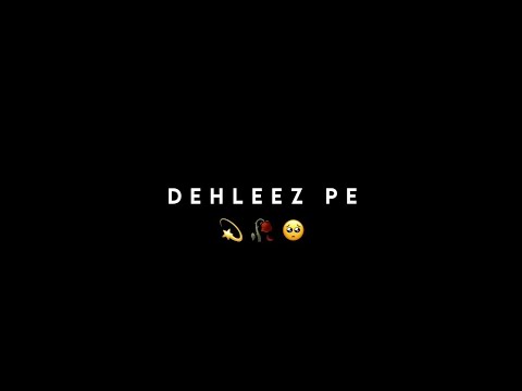 🥀Dehleez Pe Mere Dil Ki..!! [ 𝐃𝐨𝐰𝐧𝐥𝐨𝐚𝐝 ⬇️ 𝐋𝐢𝐧𝐤 ] Black Screen Lyrics Status Video ||#black_screen