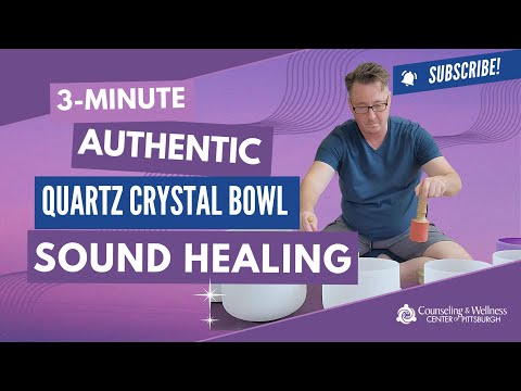 Short Crystal Bowls Sound Healing Session With Counseling and Wellness Center of Pittsburgh