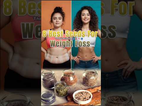 8 Best Seeds For Weight loss | #weightloss | #seeds | #thepairafitness | #ytshorts | #shorts #viral