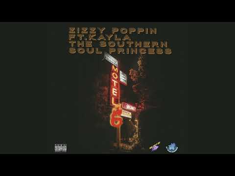 Zizzy Poppin - Motel 6 Ft. Kayla The Southern Soul Princess