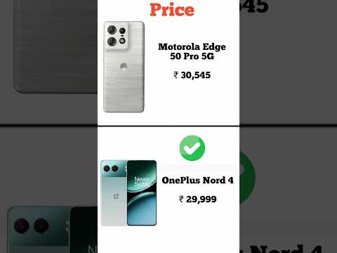 Motorola Edge 50 Pro 5G vs OnePlus Nord 4 | Konsa phone lena chahiye | Full comperijon in short