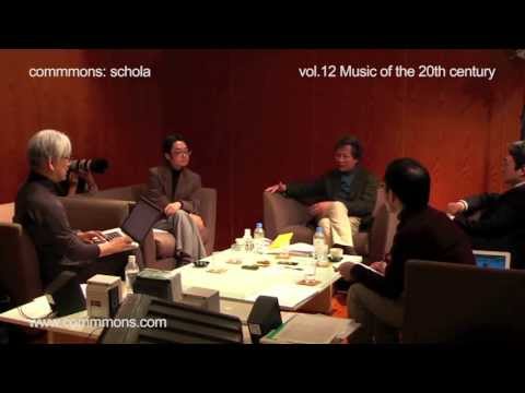 commmons: schola vol.12 Music of the 20th centuryⅠ 特別座談会より