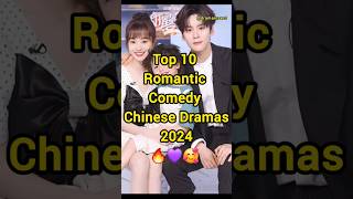 Top 10 Romantic Comedy Chinese Dramas 2024 🔥🥰❤️ #shorts #facts  #cdrama2024 #fyp #top10#dramalist