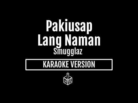 Pakiusap Lang Naman - Smugglaz (Karaoke Version by RJPD)