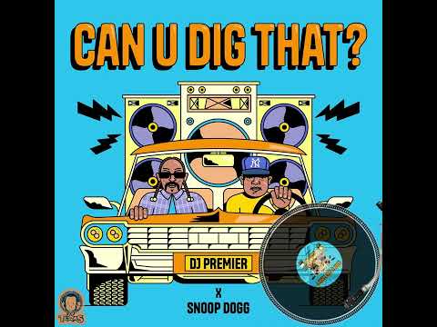 DJ Premier x Snoop Dogg• Can U Dig That? 12” (Promo)