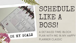 SCHEDULE LIKE A BOSS Series - A Detailed Time Block PLAN WITH ME In My HAPPY PLANNER CLASSIC