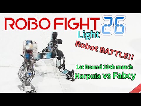 【ロボット格闘技】 Humanoid robot battle "ROBO FIGHT 26 [Light Class]" / Harpuia VS Fabcy