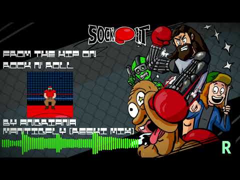 Sock It [OST] - From The Hip On Rock N' Roll (by Andriana Mantidfly) (Reski/Adlib Mix)