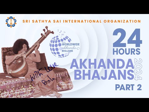 Worldwide Akhanda Bhajan 2024 - Part 02 | SSSIO | Sathya Sai Baba