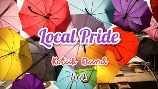 Local Pride - Kotak Band (Lirik) #kotak #liriklagu #localpride