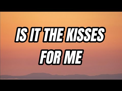 lambo4oe - Is it the kisses for me (SELF ESTEEM) (Lyrics)