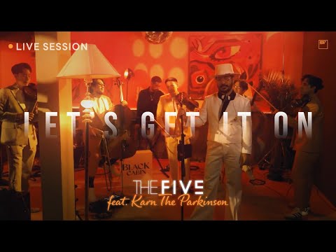 THE FIV5 feat. Karn The Parkinson - Let’s get it on (Live Session)