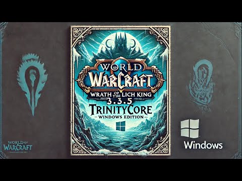 How to Create Your Own Windows Based 3.3.5 WoW WotLK TrinityCore Server [2024]