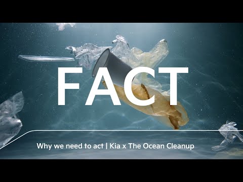 Why we need to act | Kia x The Ocean Cleanup