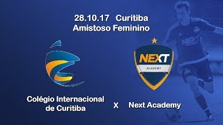 Curitiba - 28/10/17 - Amistoso Feminino - Next Academy x Colégio Internacional Parte 2 (HD)