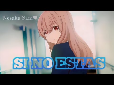 Si No Estás ,Íñigo Quintero 100 complejos sin sentido (AMV/ Nigthcore)