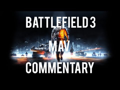 Battlefield 3 Commentary - Proper MAV Usage