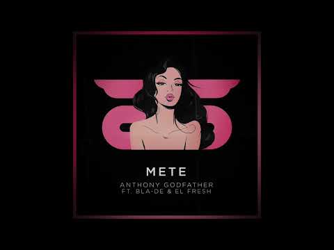 Anthony Godfather Ft Bla De, EL Fresh  - Mete (Extented version)