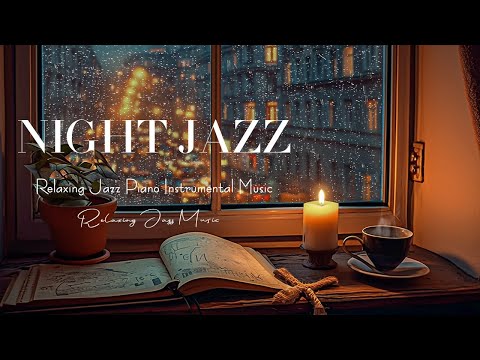 Gentle Night Jazz with Rain on Window - Peaceful Relaxing Piano Jazz Instrumental BGM - Soft BGM