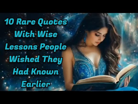 10 Rare Quotes With Wise Lessons People Wished They Had Known Earlier #quotes #motivation #facts