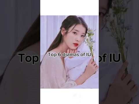 Top 6 Dramas of IU | IU Drama List #iu #kdrama #dramalist #hoteldelluna #topdramas #mymister