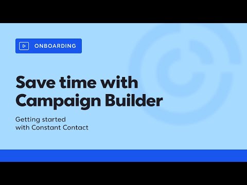 Save Time with Campaign Builder in Constant Contact | Constant Contact