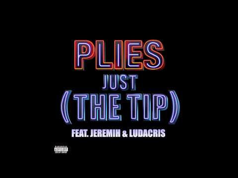 Plies - Just (The Tip) Ft. Jeremih & Ludacris [Audio]