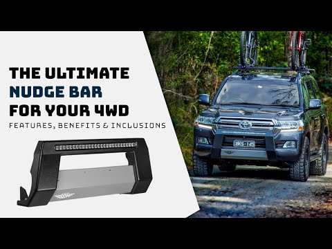 Get to know The Ultimate Nudge Bar for your 4WD | Benefits, Features & Inclusions