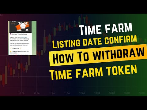 Time Farm New Update | Time Farm Listing Date Confirmed | How To Withdraw Time Farm Tokens |