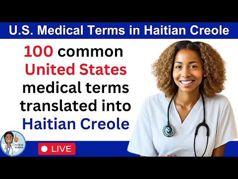 100 U.S. Medical Terms Translated to Haitian Creole | Nurse Eunice